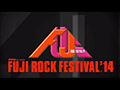 ＜FUJI ROCK FESTIVAL'14＞